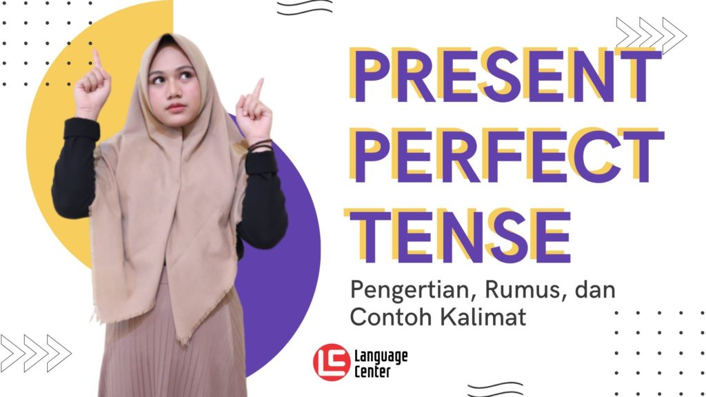 Present Perfect Tense Bahasa Inggris
