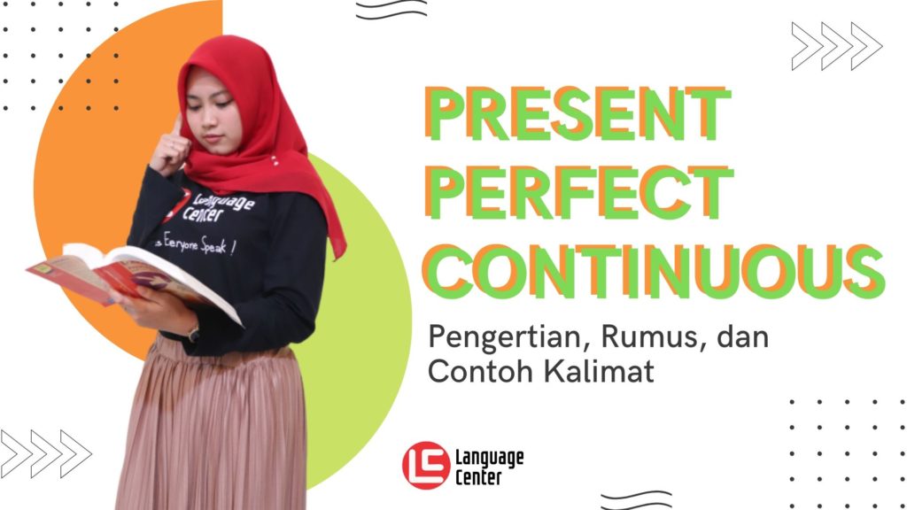 Present Perfect Continuous Tense dalam Bahasa Inggris